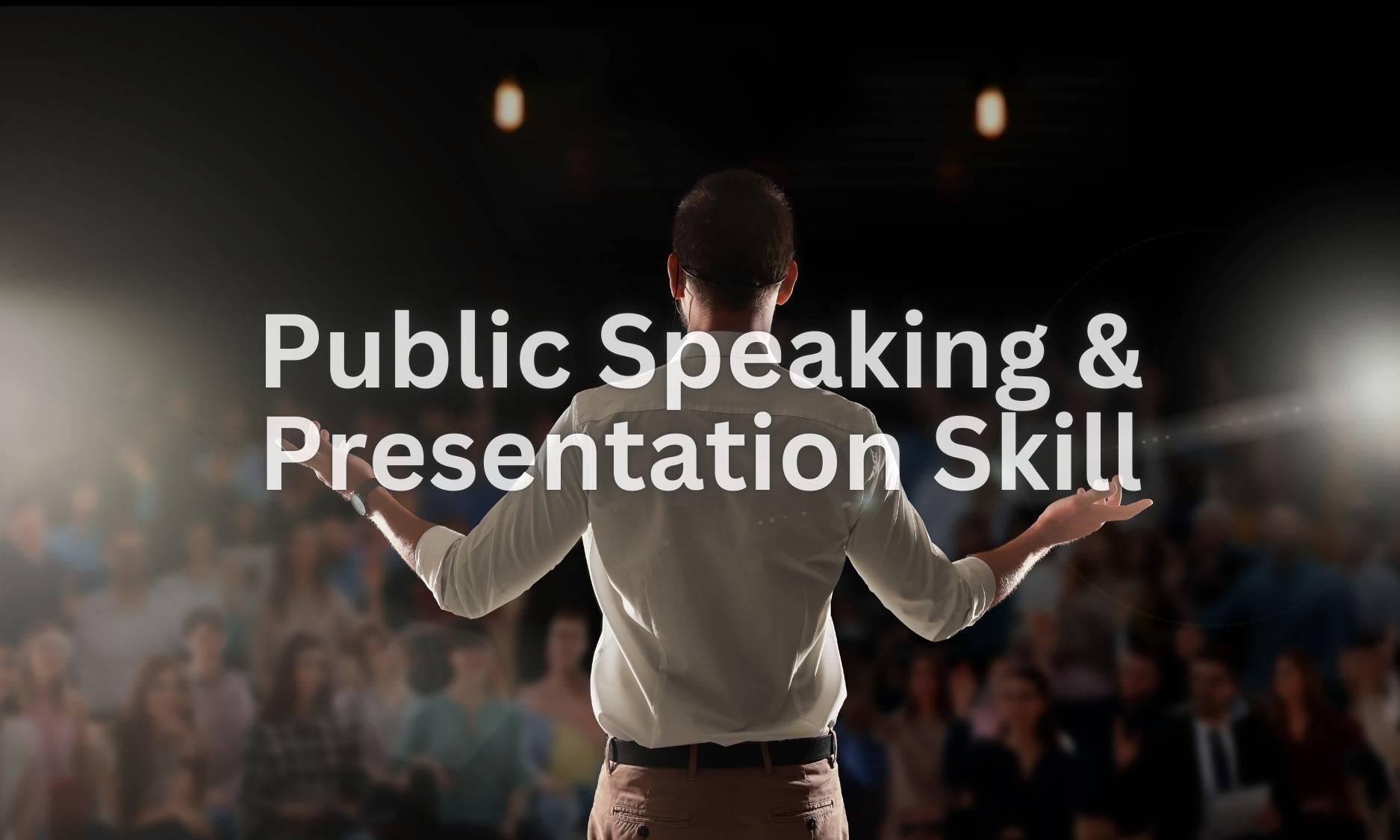 Public Speaking & Presentation Skill